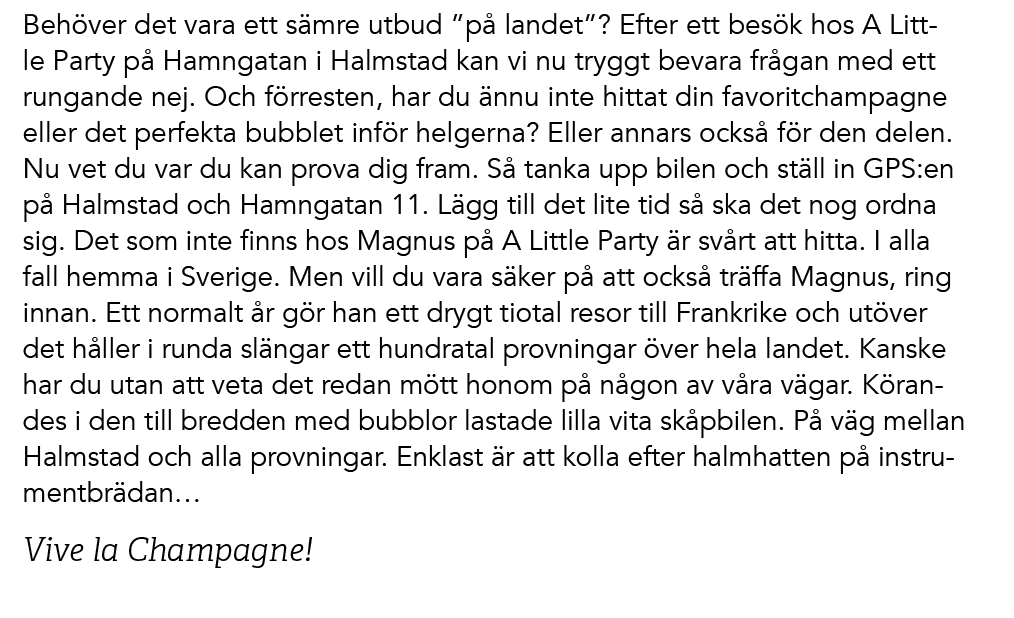 Beh ver det vara ett s mre utbud ”p landet”? Efter ett bes k hos A Little Party p  Hamngatan i Halmstad kan vi nu tr...