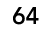 64