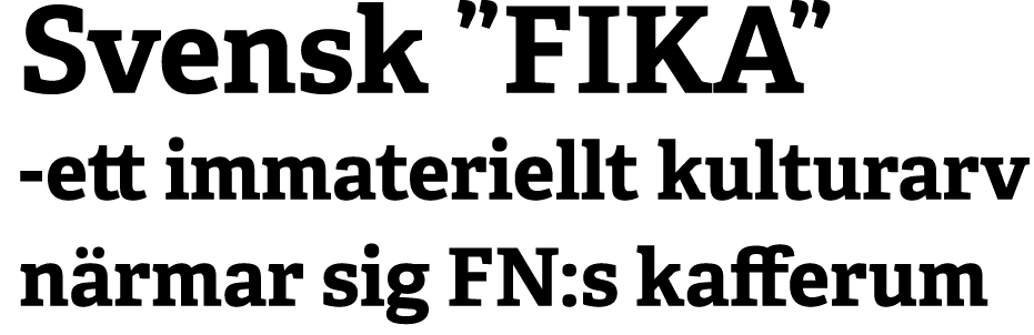 Svensk ”FIKA” ett immateriellt kulturarv n rmar sig FN:s kafferum