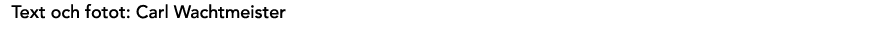 Text och fotot: Carl Wachtmeister 