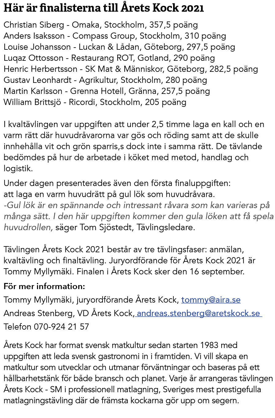 Här är finalisterna till Årets Kock 2021 Christian Siberg Omaka, Stockholm, 357,5 poäng Anders Isaksson Compass G...