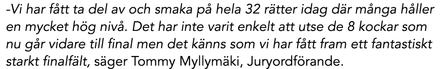  Vi har fått ta del av och smaka på hela 32 rätter idag där många håller en mycket hög nivå. Det har inte var...