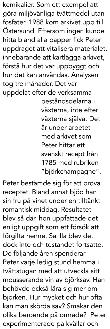 kemikalier. Som ett exempel att g ra milj v nliga tv ttmedel utan fosfater. 1988 kom arkivet upp till stersund. Efte...