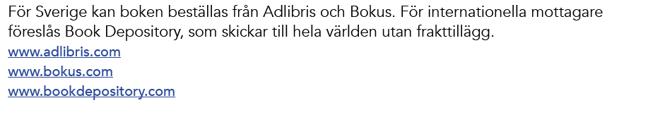 F r Sverige kan boken best llas fr n Adlibris och Bokus. F r internationella mottagare f resl s Book Depository, som ...