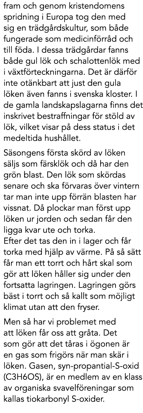 fram och genom kristendomens spridning i Europa tog den med sig en tr dg rdskultur, som b de fungerade som medicinf r...