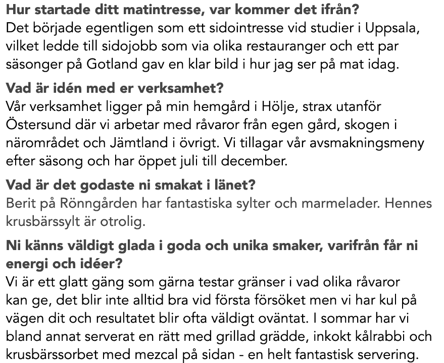 Hur startade ditt matintresse, var kommer det ifr n? Det b rjade egentligen som ett sidointresse vid studier i Uppsal...