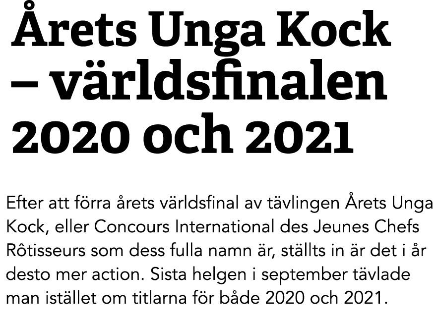  rets Unga Kock – v rldsfinalen 2020 och 2021 Efter att f rra rets v rldsfinal av t vlingen  rets Unga Kock, eller C...