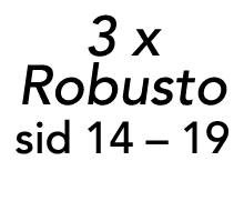 3 x Robusto sid 14 – 19 