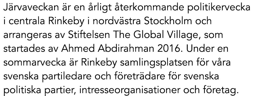 J rvaveckan r en  rligt  terkommande politikervecka i centrala Rinkeby i nordv stra Stockholm och arrangeras av Stif...