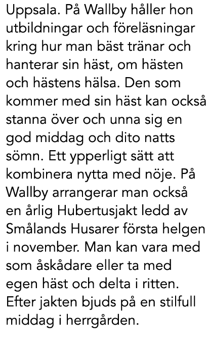 Uppsala. P Wallby h ller hon utbildningar och f rel sningar kring hur man b st tr nar och hanterar sin h st, om h st...