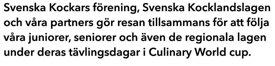 Svenska Kockars f rening, Svenska Kocklandslagen och v ra partners g r resan tillsammans f r att f lja v ra juniorer,...