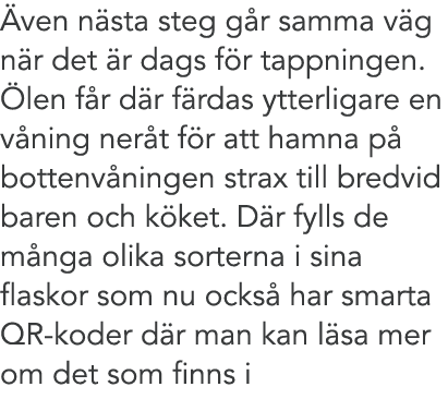 ven n sta steg g r samma v g n r det r dags f r tappningen.  len f r d r f rdas ytterligare en v ning ner t f r att...