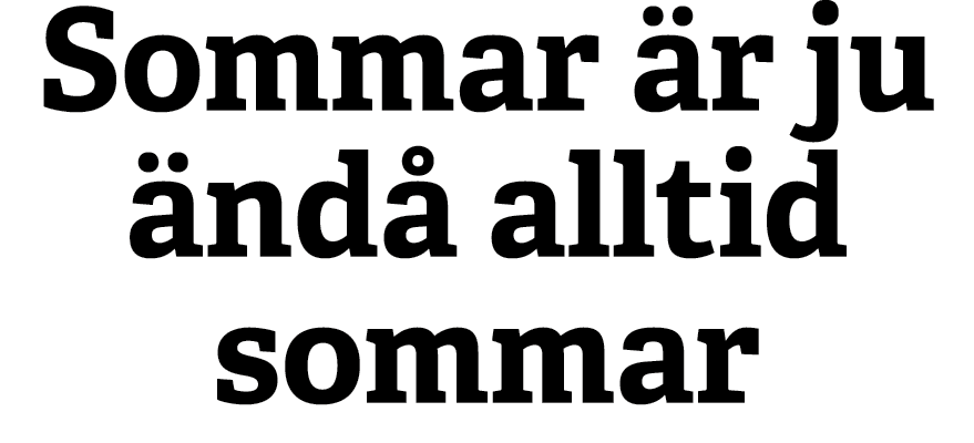 Sommar r ju  nd  alltid sommar