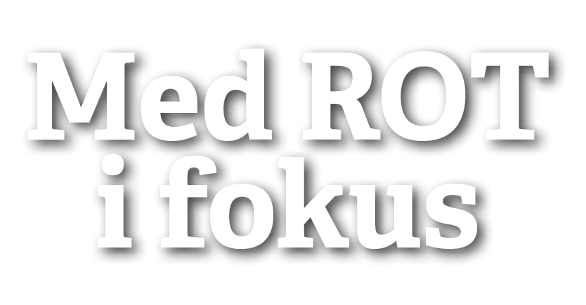 Med ROT i fokus